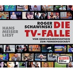 Die TV-Falle: Vom Sendungsbewu�tsein zum Fernsehgesch�ft