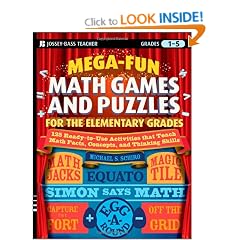 Mega-Fun Math Games and Puzzles for the Elementary Grades: Over 125 Activities that Teach Math Facts, Concepts, and Thinking Skills