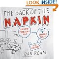 The Back of the Napkin: Solving Problems and Selling Ideas with Pictures