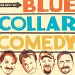 The Best of Blue Collar Comedy