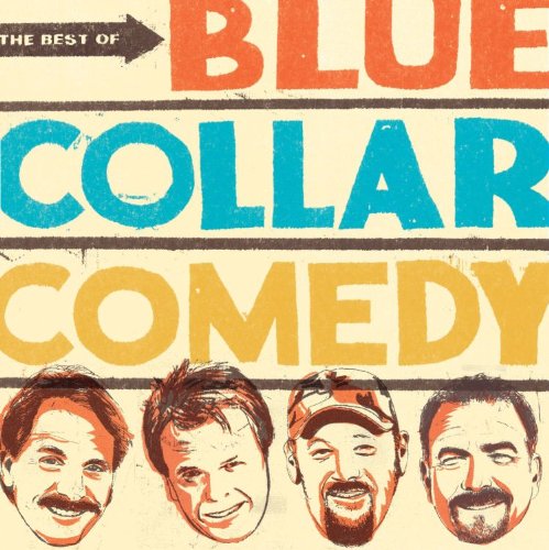 Blue Collar Comedy Tour - The Best Of Blue Collar Comedy (2 Cd) - Zortam Music