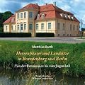 Herrenh�user und Landsitze in Brandenburg und Berlin: Von der Renaissance bis zum Jugendstil