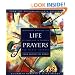 Life Prayers : From Around the World : 365 Prayers, Blessings, and Affirmations to Celebrate the Human Journey