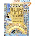 The Hidden Truth of Your Name: A Complete Guide to First Names and What They Say About the Real You by Nomenology Project