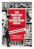 The effective use of advertising media : a practical guide