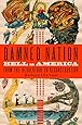 Damned Nation: Hell in America from the Revolution to Reconstruction