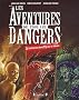 Les aventures de tous les dangers : 3 histoires dont TU es le h�ros
