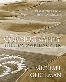 Cornography: Despatches from the Crop Circles