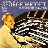 The Greatest Hits - At The Mighty Wurlitzer (Digitally Remastered)