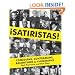 Satiristas: Comedians, Contrarians, Raconteurs & Vulgarians