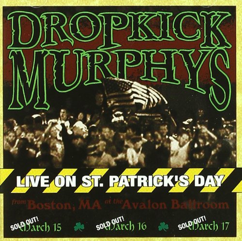 DROPKICK MURPHYS : LIVE ST PAT