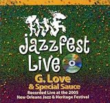G. Love -  Live at Jazzfest 2005
