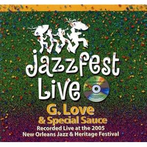 Live at Jazzfest 2005 by G. Love & Special Sauce (Audio CD - 2008)
