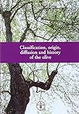 Classification, origin, diffusion and history of the olive