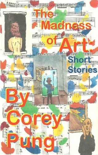 The Madness of Art: Short Stories