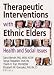 Therapeutic Interventions With Ethnic Elders: Health and Social Issues by  ISBN 0789002728