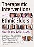 Therapeutic Interventions With Ethnic Elders: Health and Social Issues