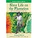 Slave Life on the Plantation: Prisons Beneath the Sun (Slavery in American History)