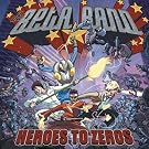 Heroes To Zeros