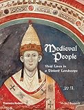 Medieval people : vivid lives in a distant landscape from Charlemagne to Piero della Francesca