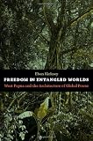 Freedom in Entangled Worlds: West Papua and the Architecture of Global Power