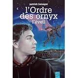 L'Ordre des ornyx, tome 1: L'�veilby Patrick Loranger