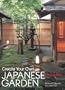 Create Your Own Japanese Garden: A Practical Guide