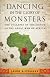 Dancing in the Glory of Monsters