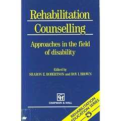 Rehabilitation Counselling: Approaches in the Field of Disability (Rehabilitation Education Series)