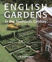 English Gardens in the Twentieth Century: From the Archives of Country Life