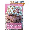 Granny Squares auf andere Art: Neue Formen, neue H�kelideen