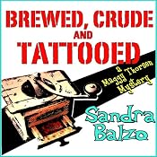 Brewed, Crude and Tattooed: A Maggy Thorsen Mystery, Book 4 | Sandra Balzo