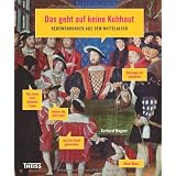 Das geht auf keine Kuhhaut: Redewendungen aus dem Mittelaltervon "Gerhard Wagner"