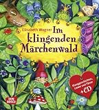 Im Klingenden M&auml;rchenwald: Klanggeschichten, Lieder und T&auml;nze zu bekannten M&auml;rchen - Elisabeth Wagner