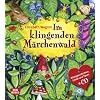 Im Klingenden M�rchenwald: Klanggeschichten, Lieder und T�nze zu bekannten M�rchen