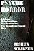 Psyche Horror: Five Short Works by Joshua Scribner