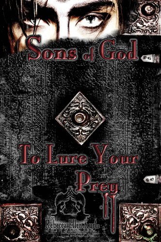 Sons of God:  To Lure Your Prey