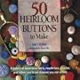 50 Heirloom Buttons to -OSI