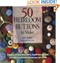 50 Heirloom Buttons to Make