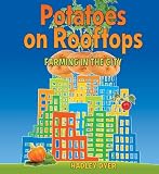 Potatoes on Rooftops: Farming in the City