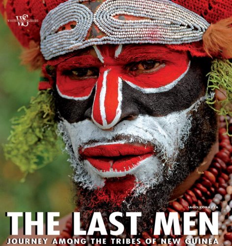 City Travel Guides Discounted  Books : The Last Men: Journey Among the Tribes of New Guinea