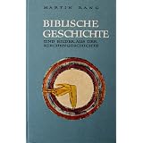 Biblische Geschichte und Bilder aus der Kirchengeschichte f�r Klasse 5-6von "Martin Rang"