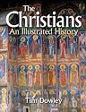 The Christians an Illustrated History: History of Christianity