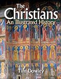 The Christians: An Illustrated History