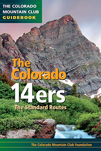 Colorado 14ers: Standard Routes (Colorado Mountain Club Guidebooks)