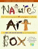 Nature's Art Box: From t-shirts to twig baskets, 65 cool projects for crafty kids to make with natural materials you can find anywhere