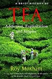 A Brief History of Tea (Brief History)