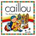 Caillou the Babysitter: The Ba...
