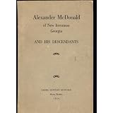 Alexander McDonald of New Inverness Georgia And His Descendants (Genealogy)