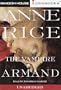 The Vampire Armand : The Vampire Chronicles (Rice, Anne, Vampire Chronicles (New York, N.Y.)